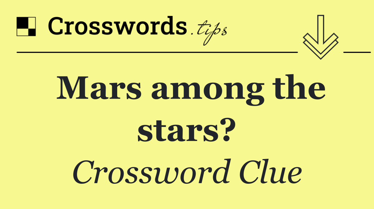 Mars among the stars?