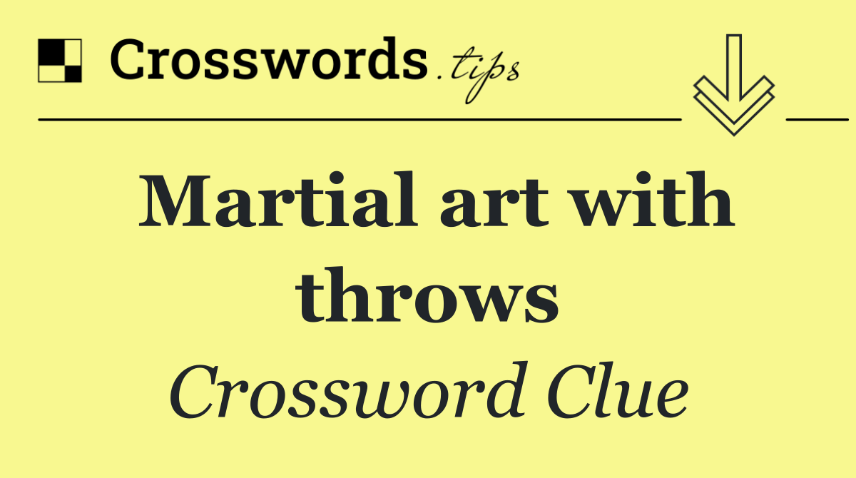 Martial art with throws