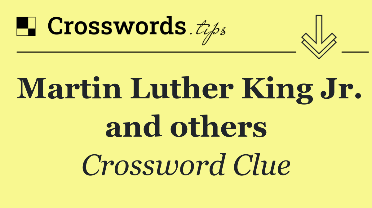 Martin Luther King Jr. and others