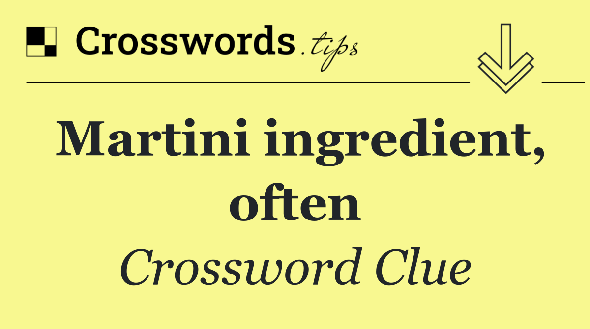 Martini ingredient, often