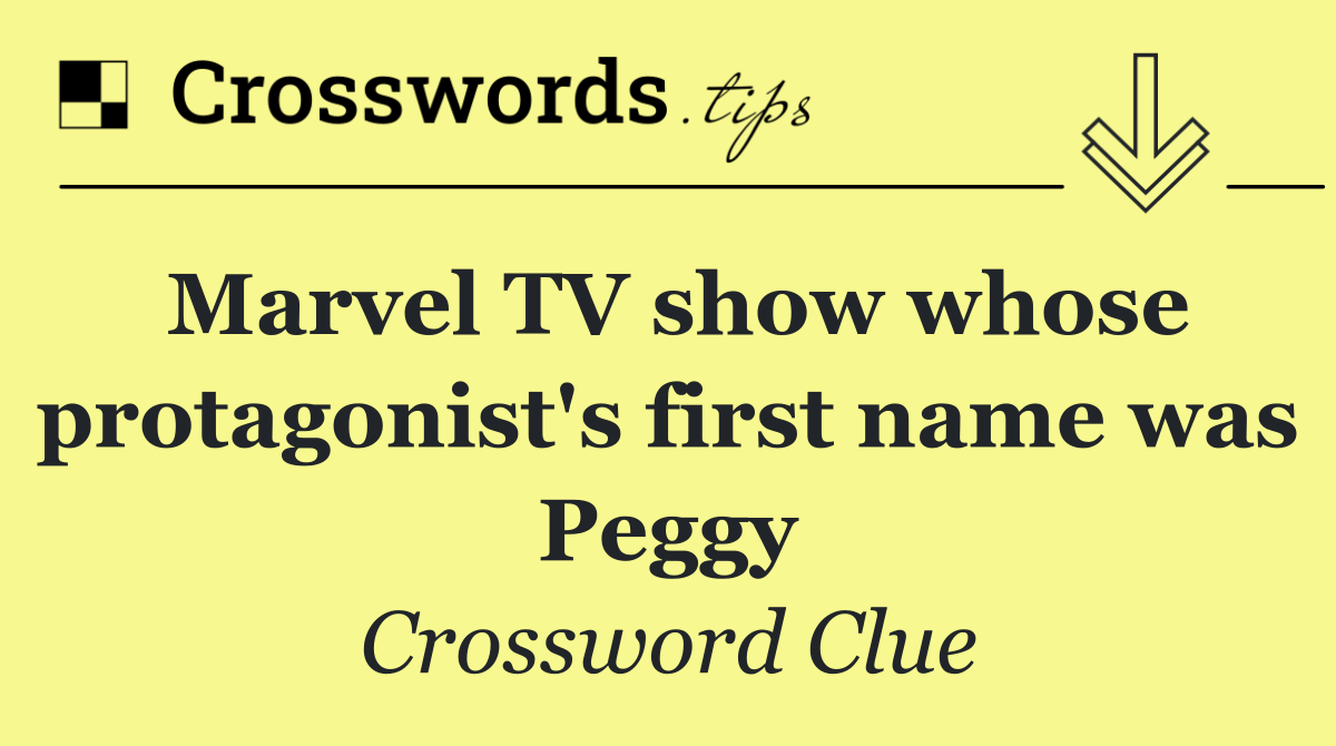 Marvel TV show whose protagonist's first name was Peggy