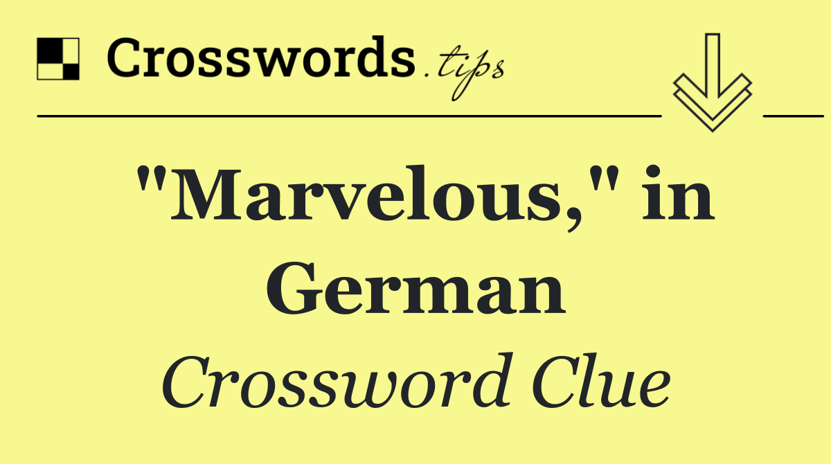 "Marvelous," in German
