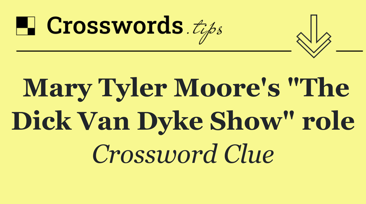 Mary Tyler Moore's "The Dick Van Dyke Show" role