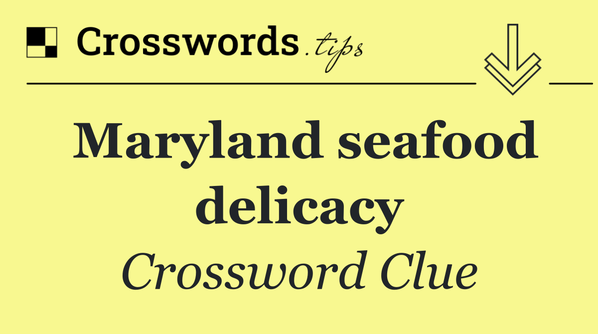 Maryland seafood delicacy