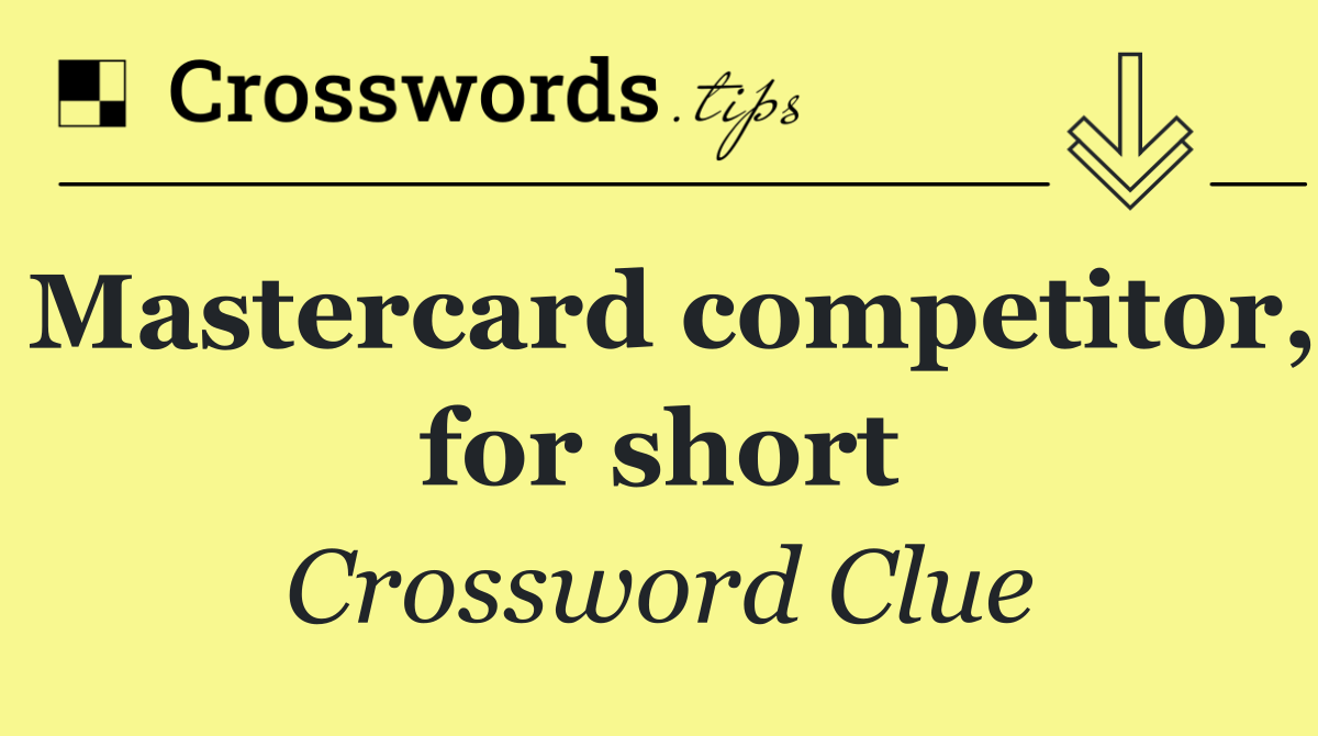 Mastercard competitor, for short