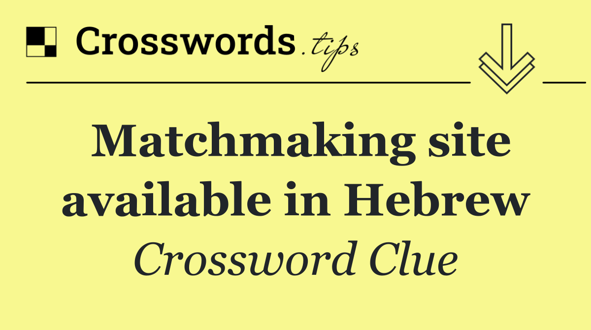 Matchmaking site available in Hebrew