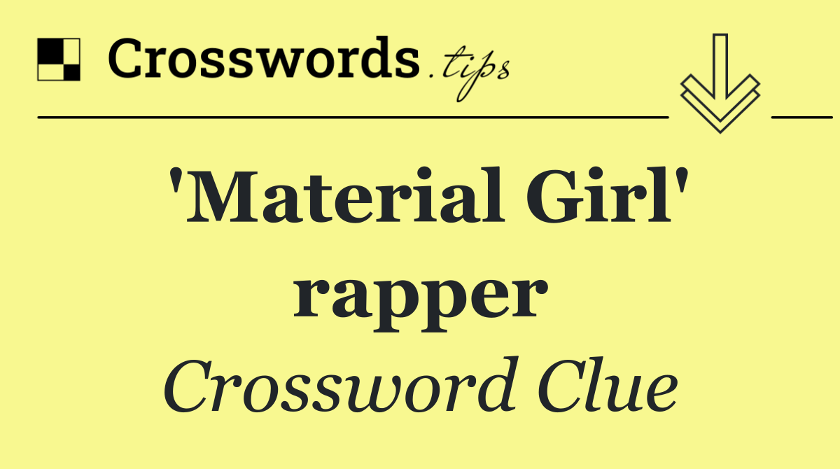 'Material Girl' rapper