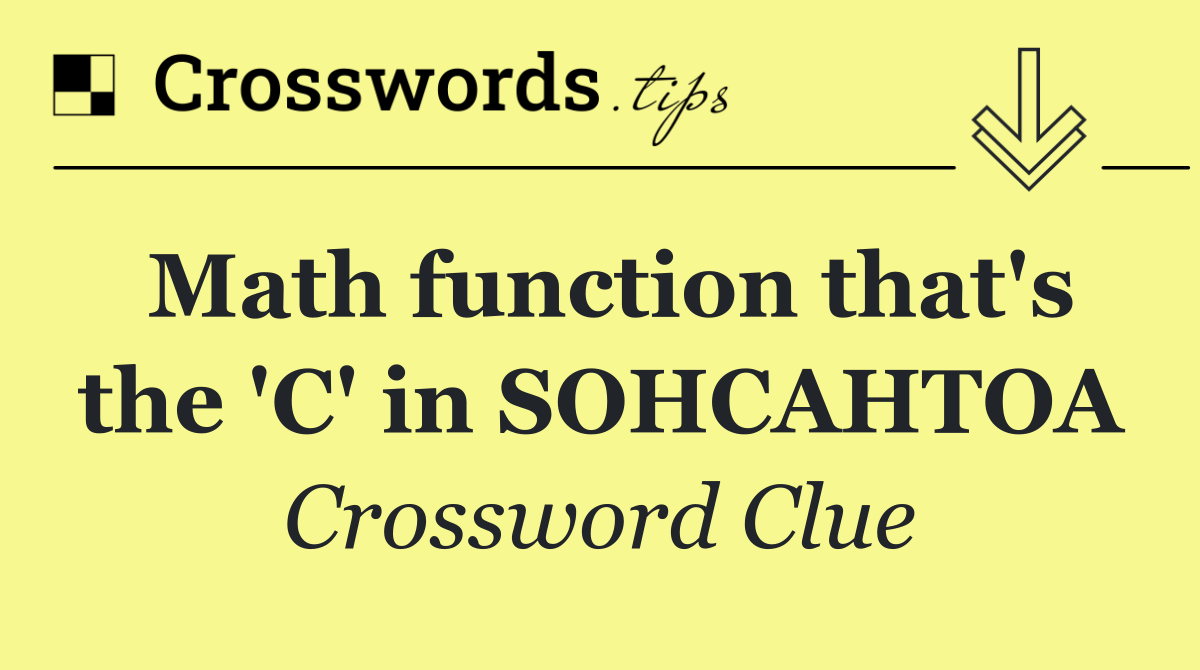 Math function that's the 'C' in SOHCAHTOA