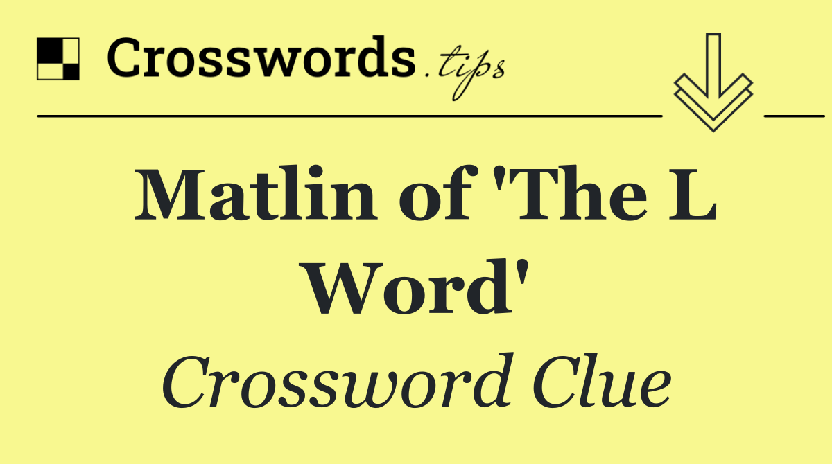 Matlin of 'The L Word'