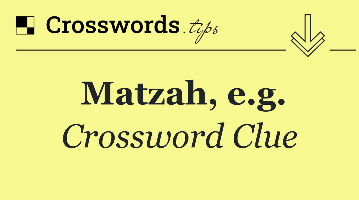 Matzah, e.g.