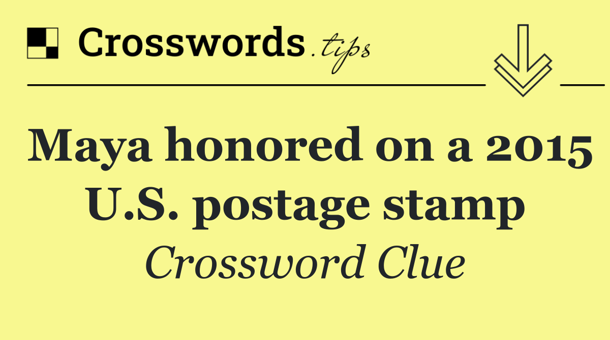 Maya honored on a 2015 U.S. postage stamp