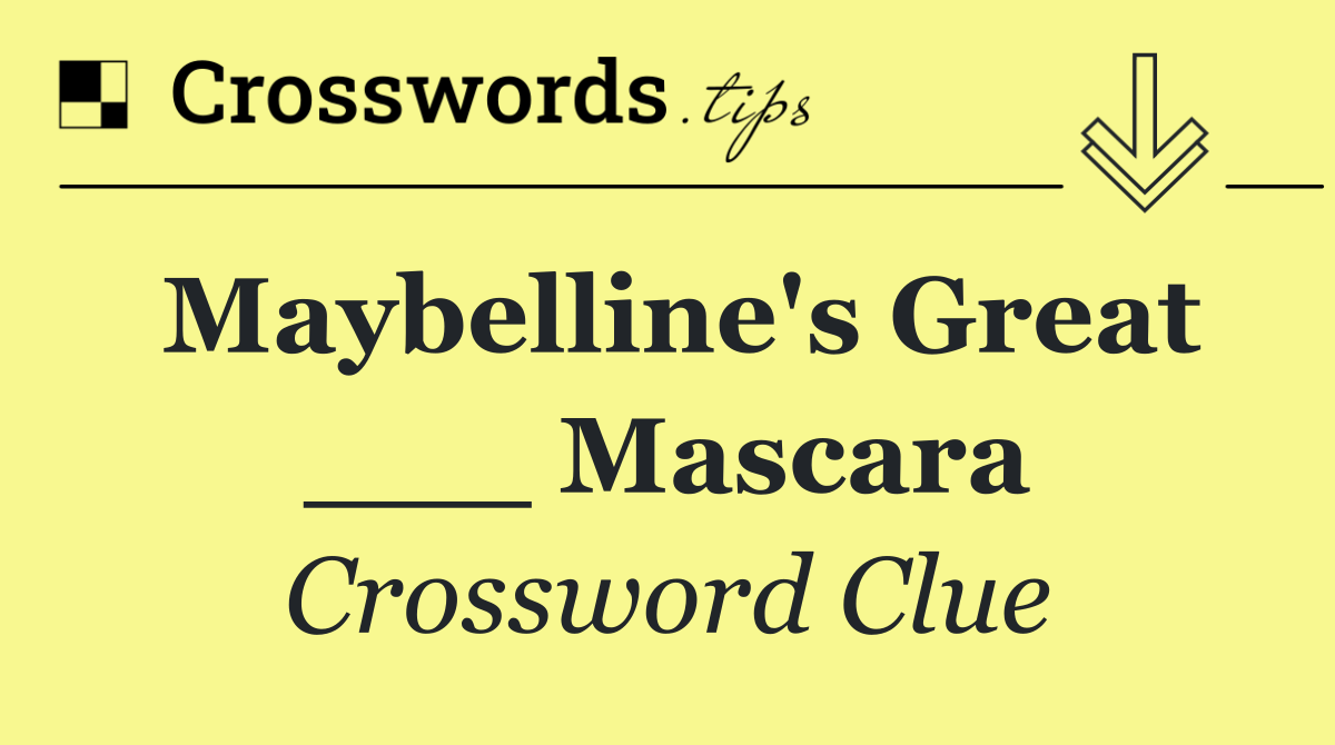 Maybelline's Great ___ Mascara