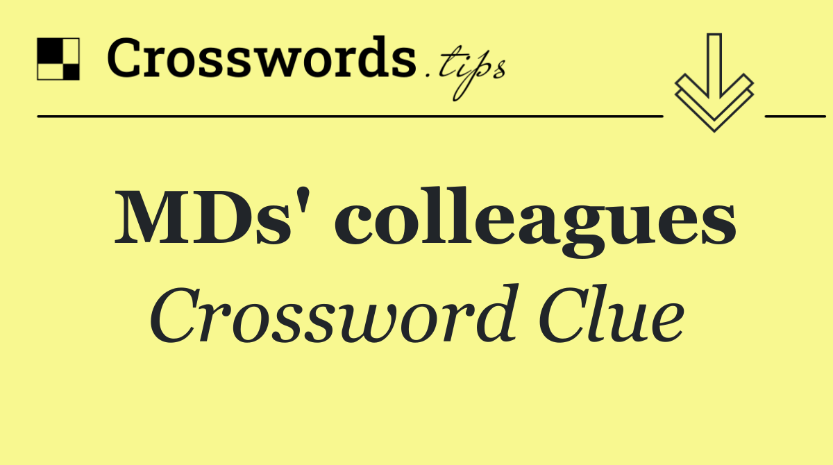 MDs' colleagues