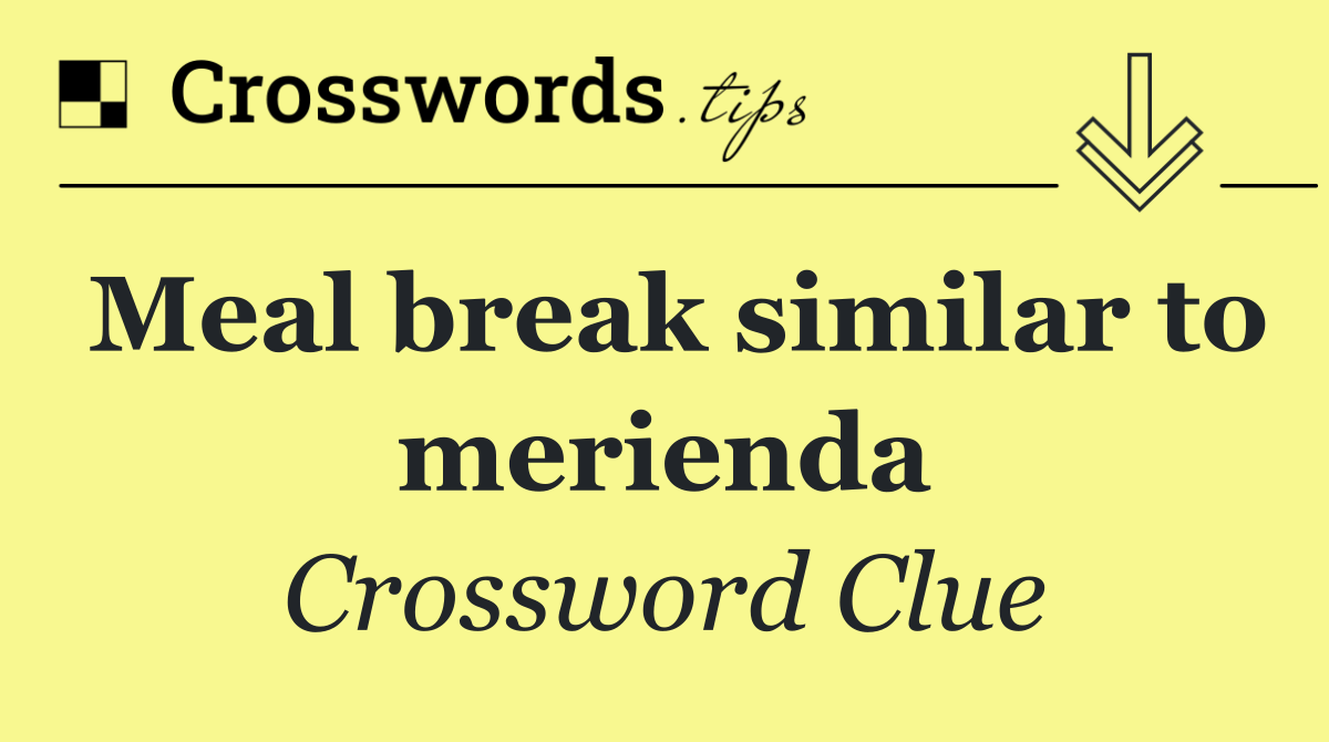 Meal break similar to merienda