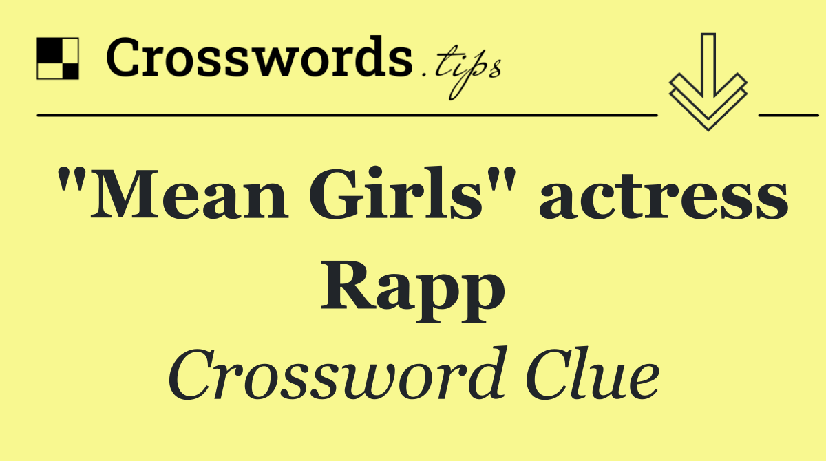 "Mean Girls" actress Rapp
