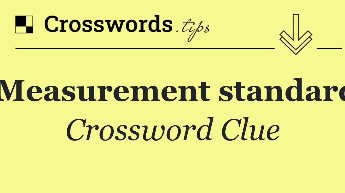 Measurement standard