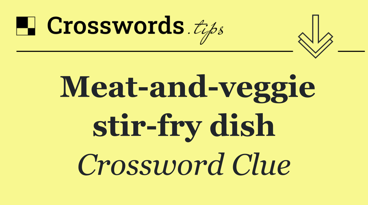 Meat and veggie stir fry dish