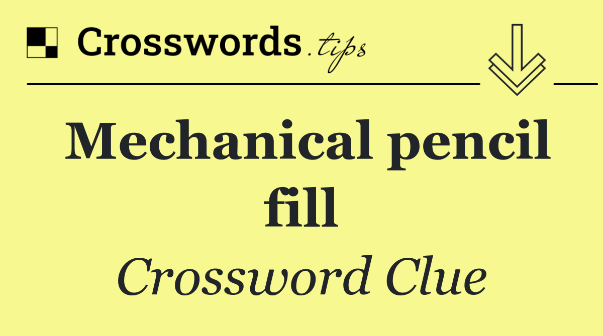 Mechanical pencil fill
