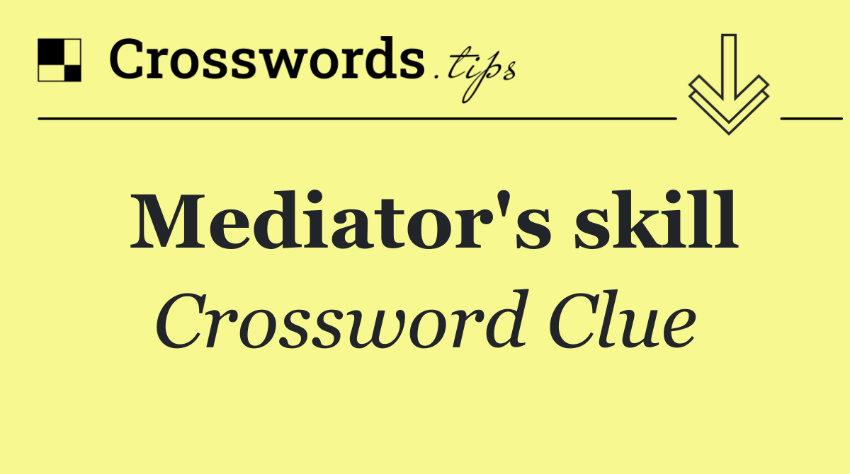 Mediator's skill