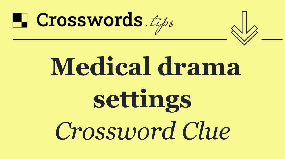 Medical drama settings