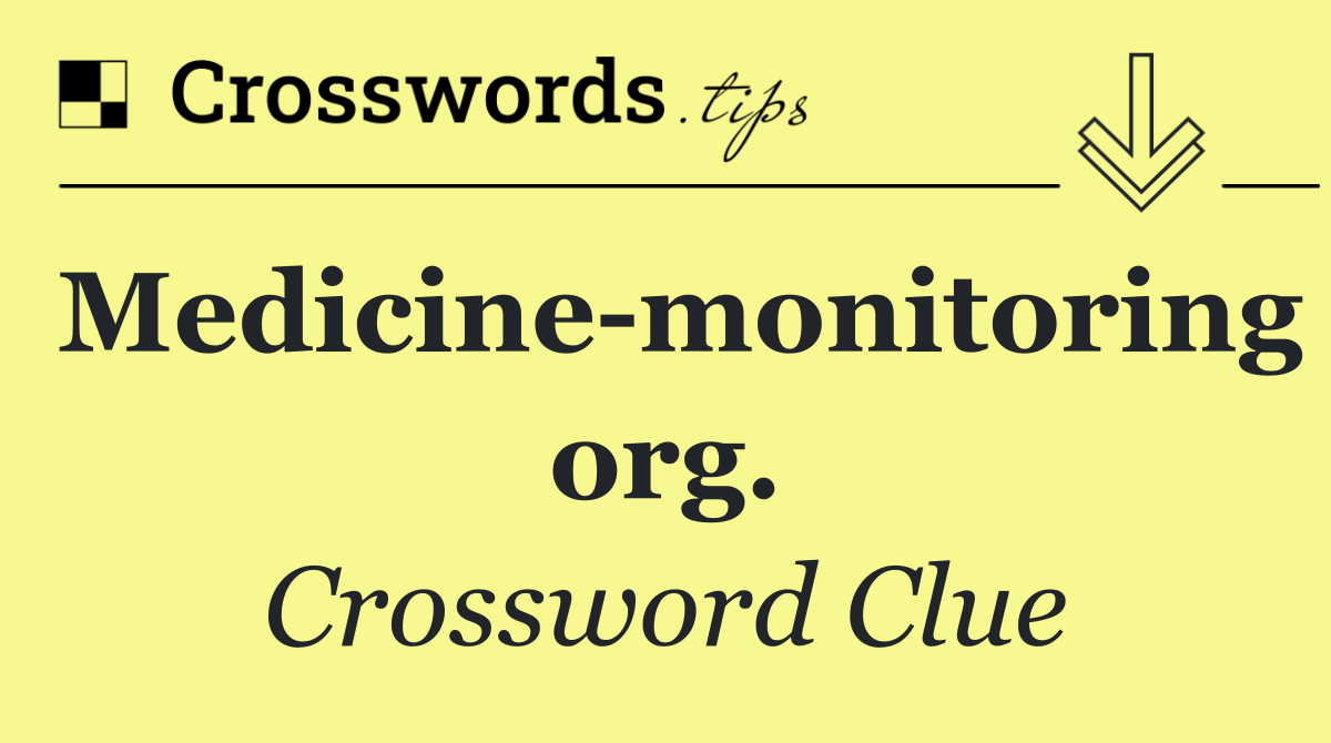 Medicine monitoring org.