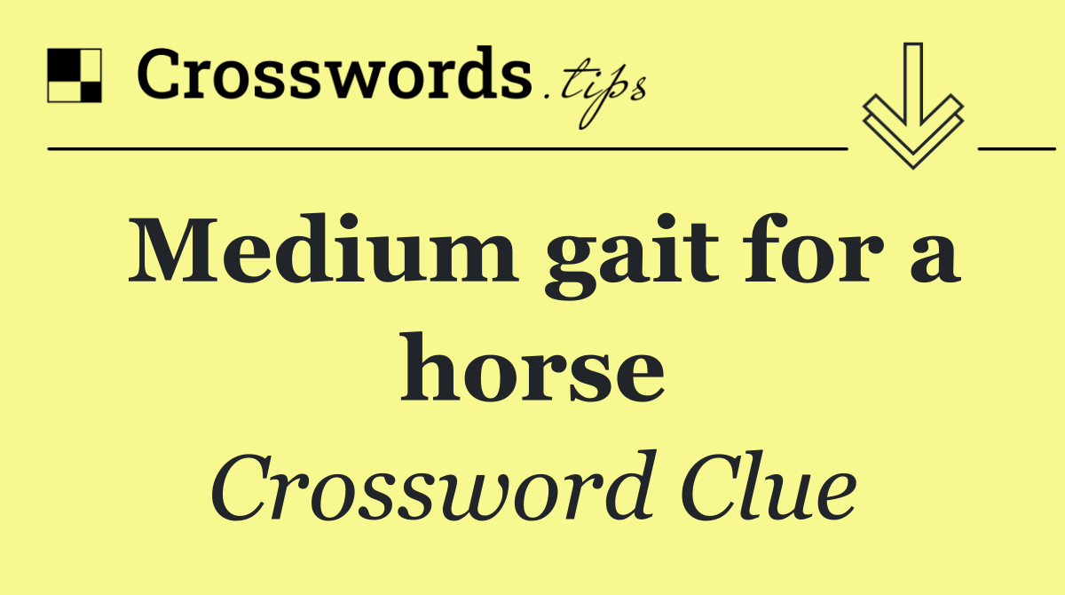 Medium gait for a horse