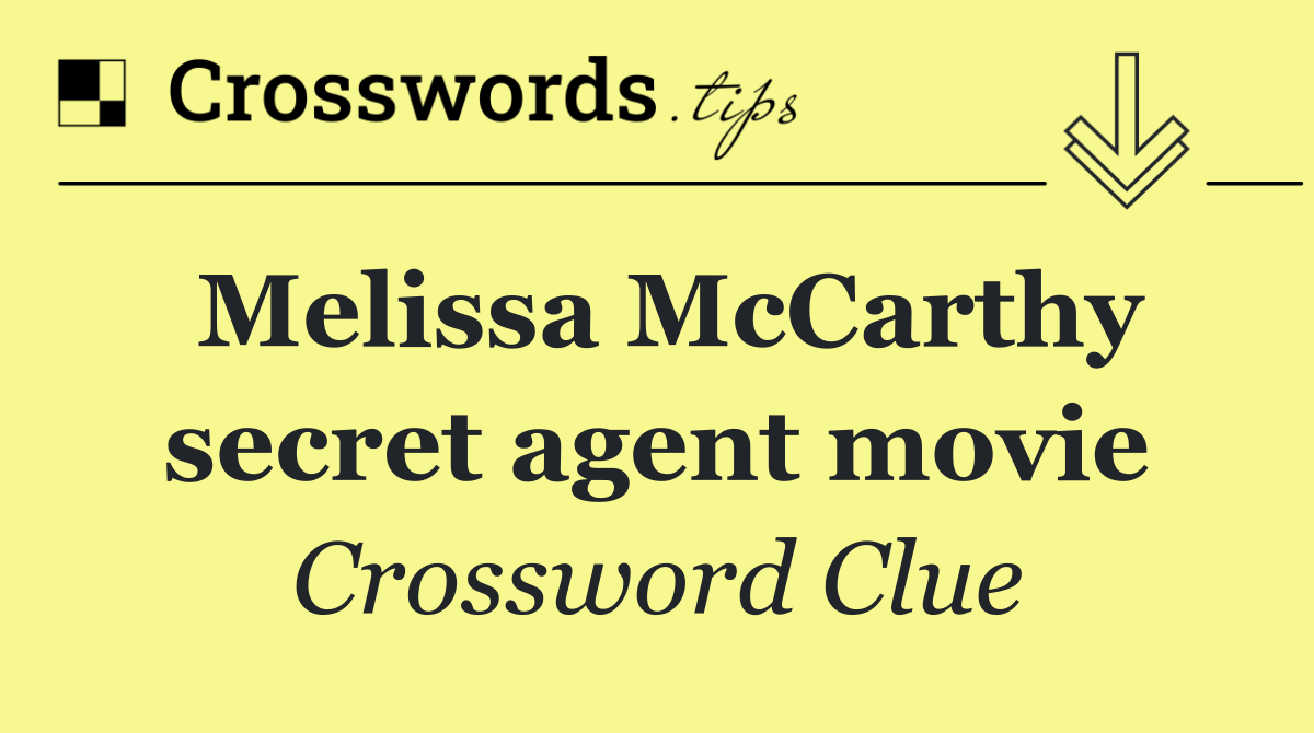 Melissa McCarthy secret agent movie