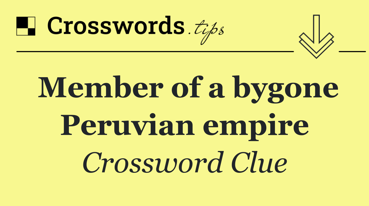 Member of a bygone Peruvian empire