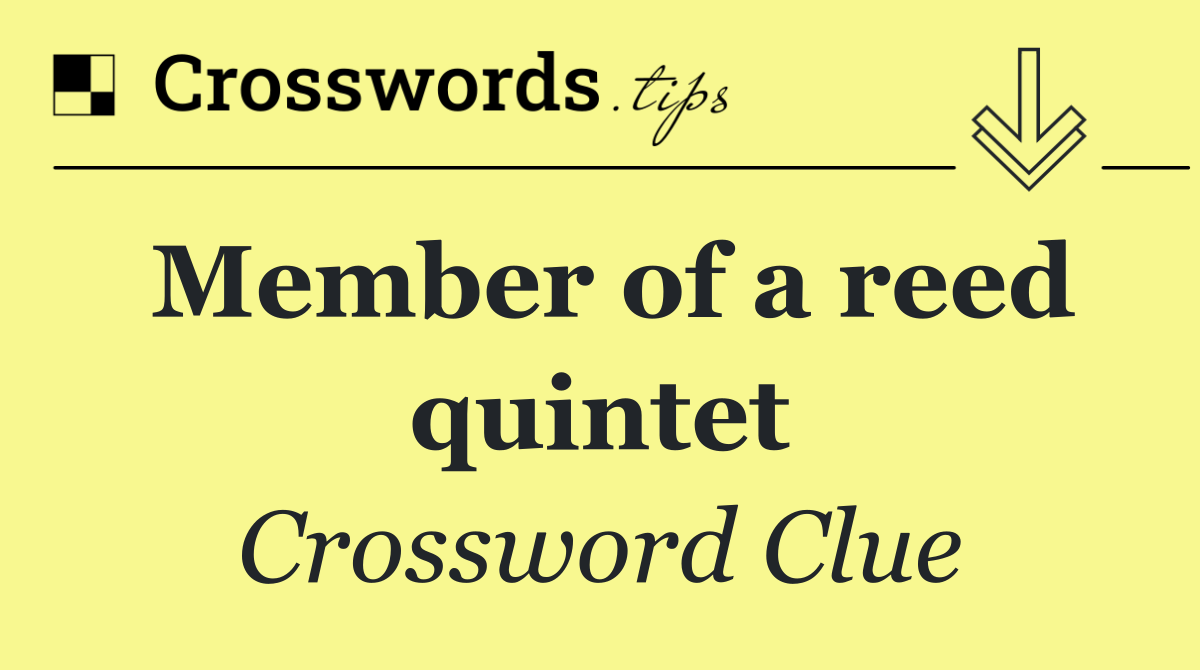 Member of a reed quintet