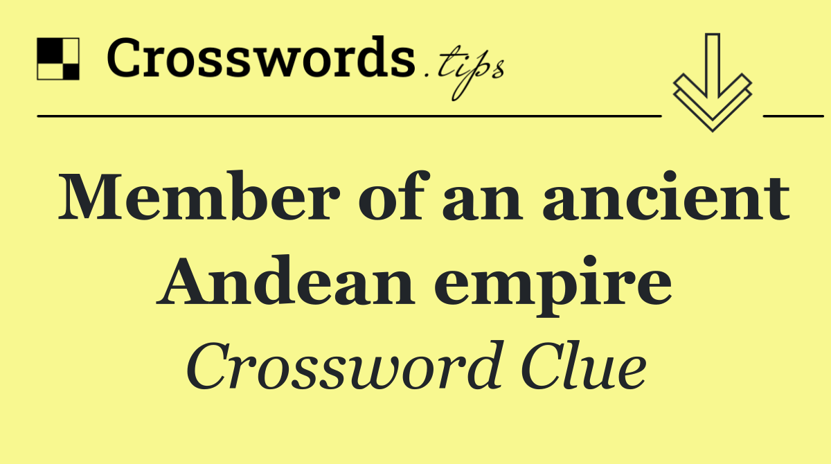 Member of an ancient Andean empire