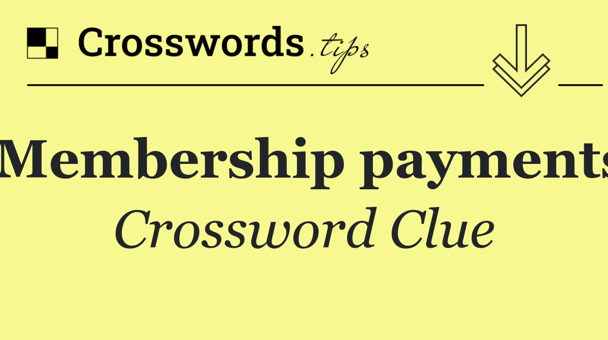 Membership payments