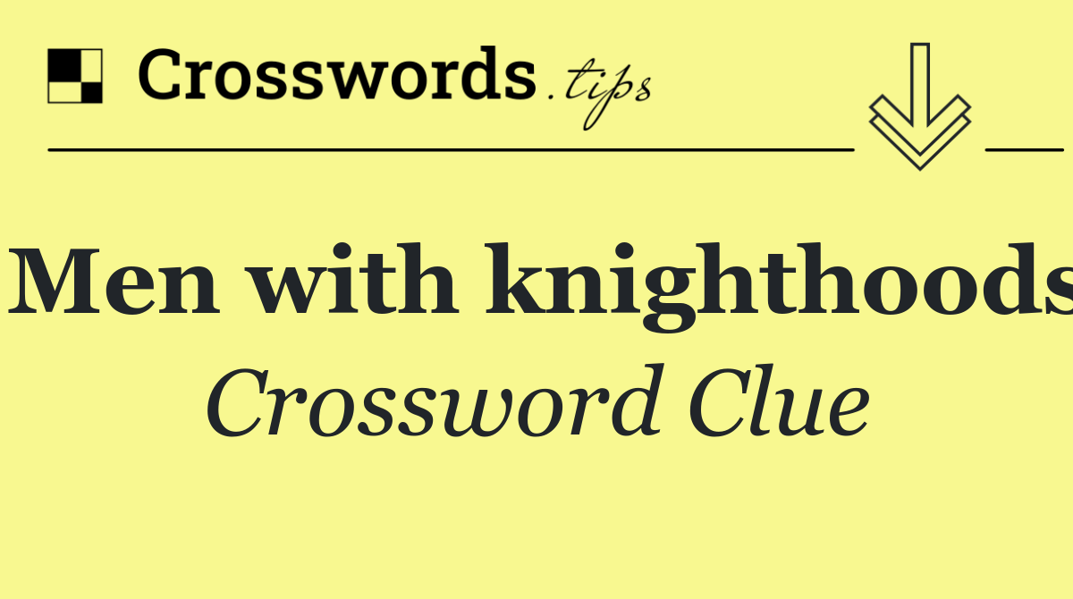 Men with knighthoods