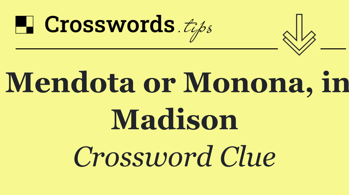 Mendota or Monona, in Madison