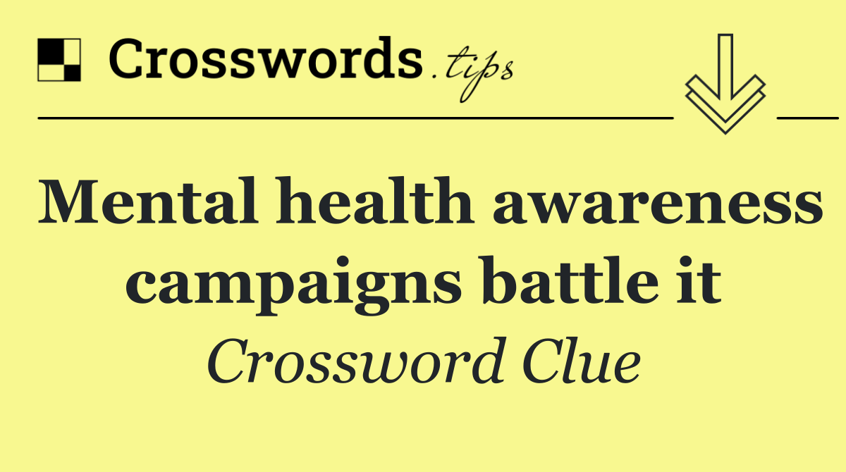 Mental health awareness campaigns battle it