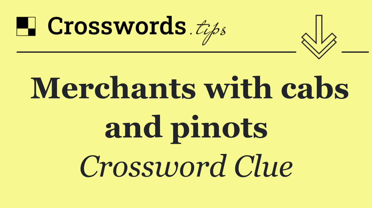 Merchants with cabs and pinots