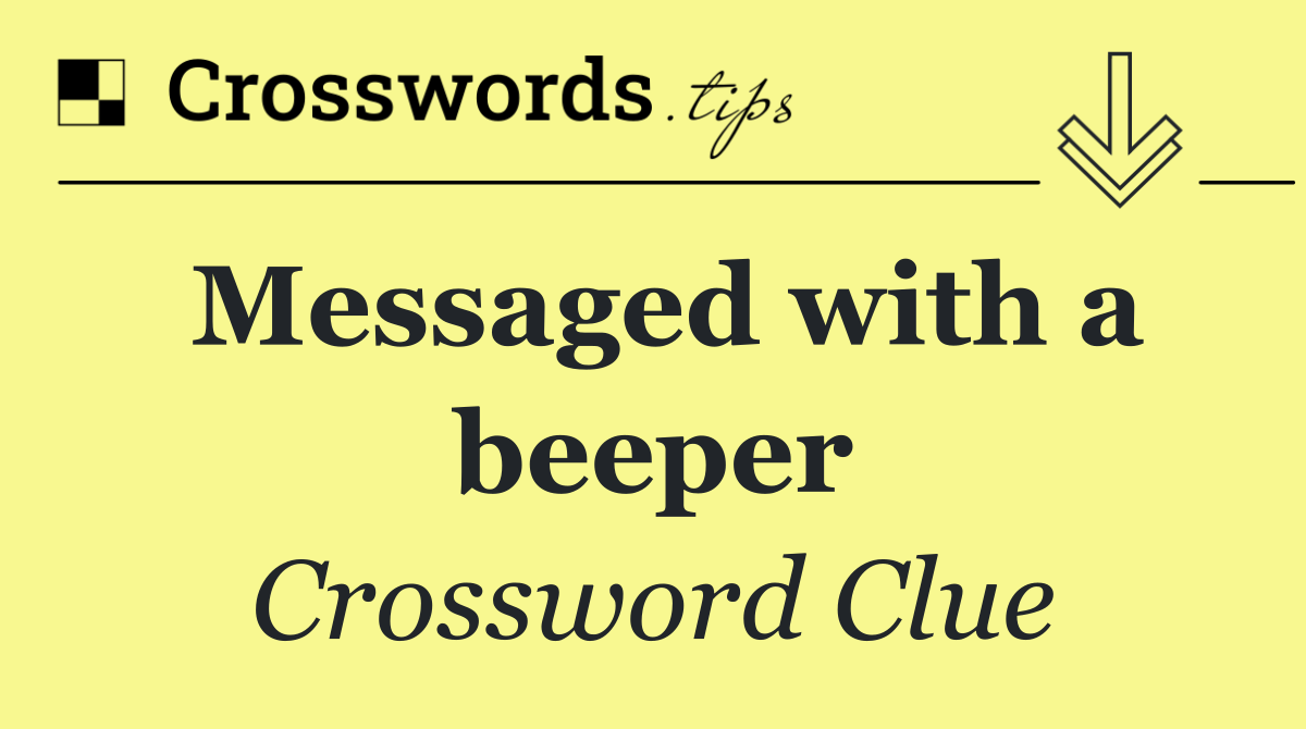 Messaged with a beeper