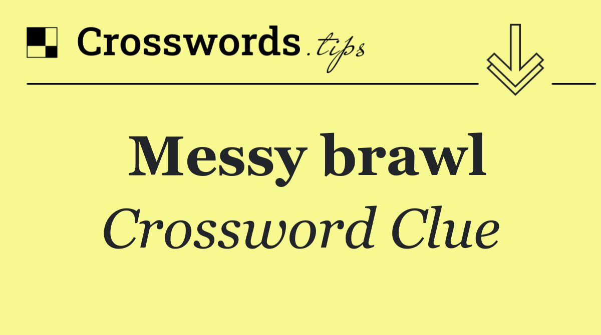 Messy brawl