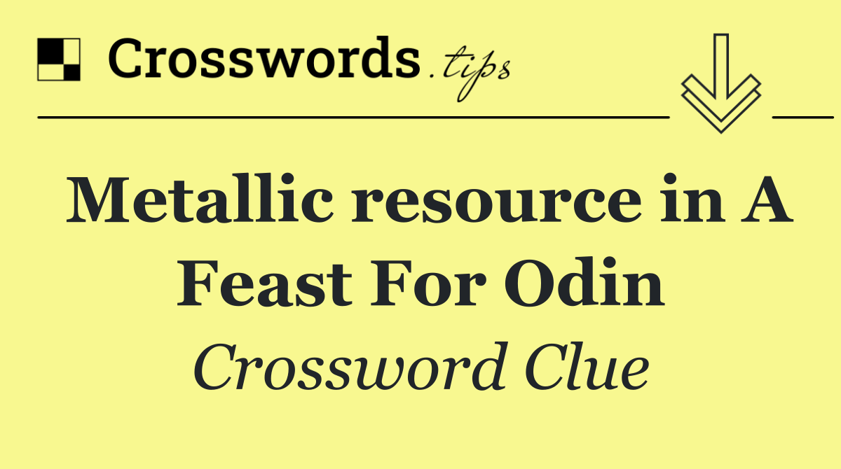 Metallic resource in A Feast For Odin