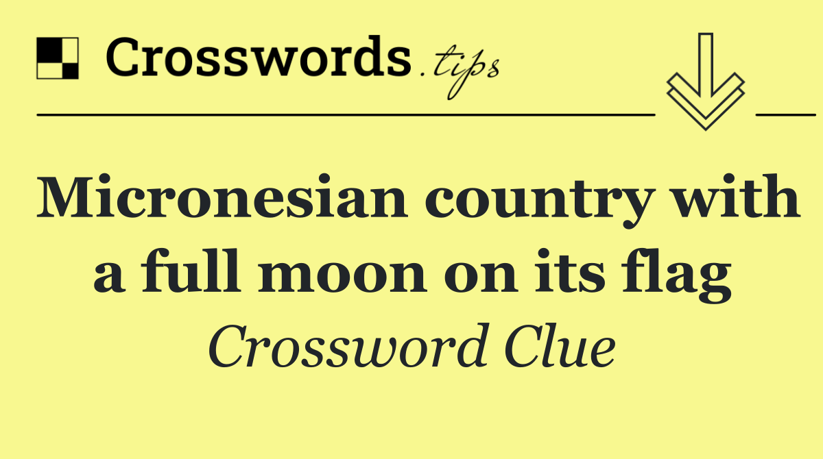 Micronesian country with a full moon on its flag