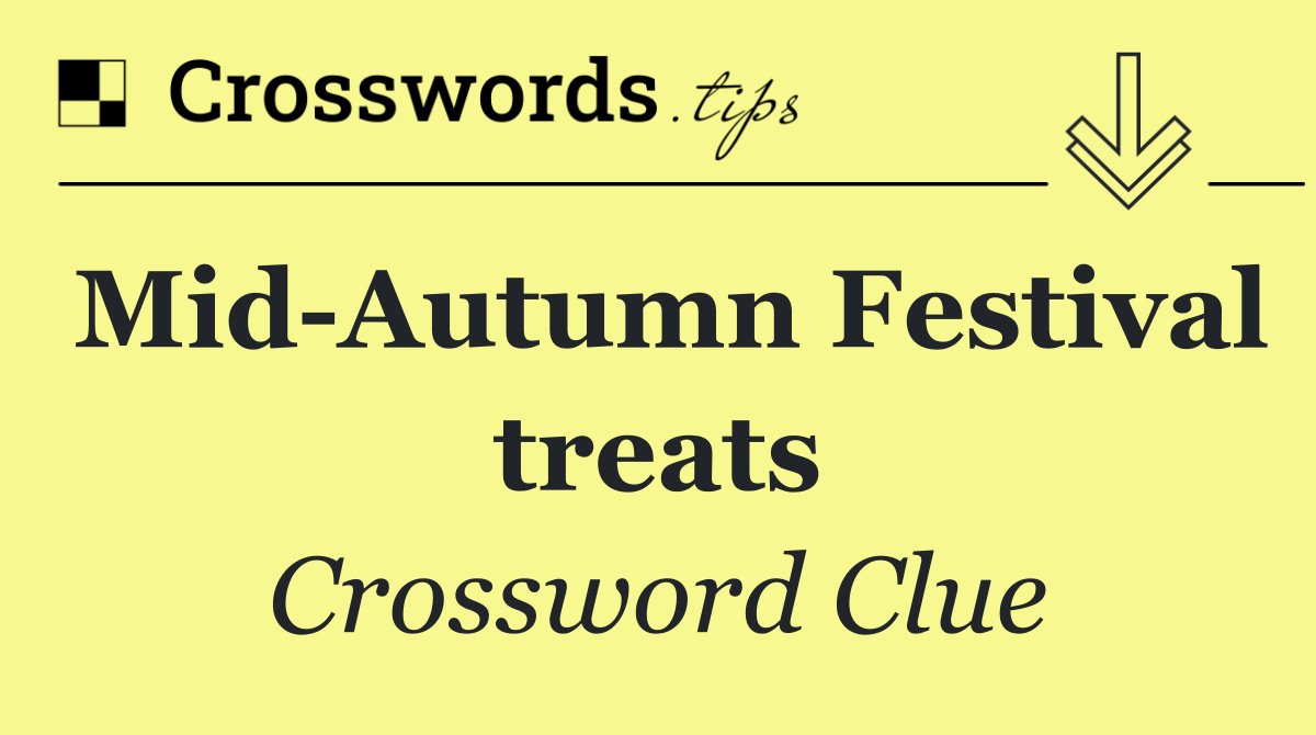 Mid Autumn Festival treats