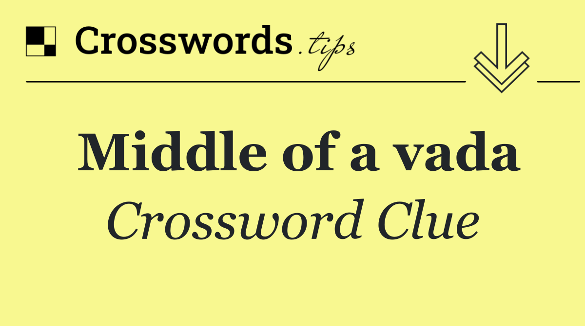 Middle of a vada