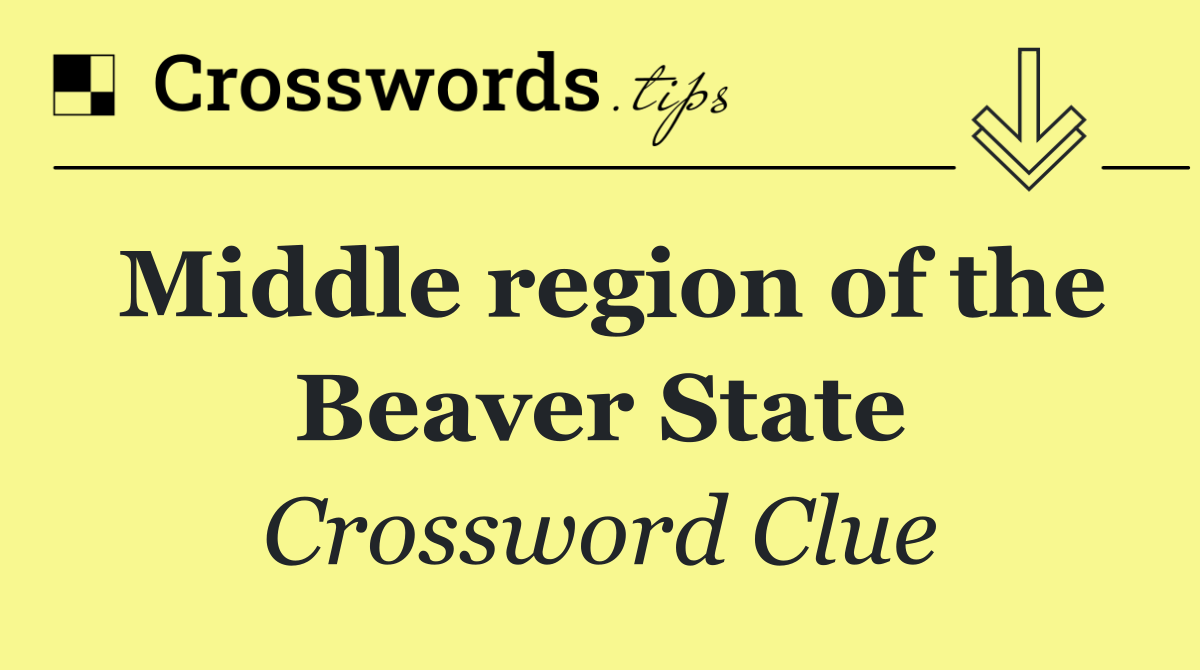 Middle region of the Beaver State