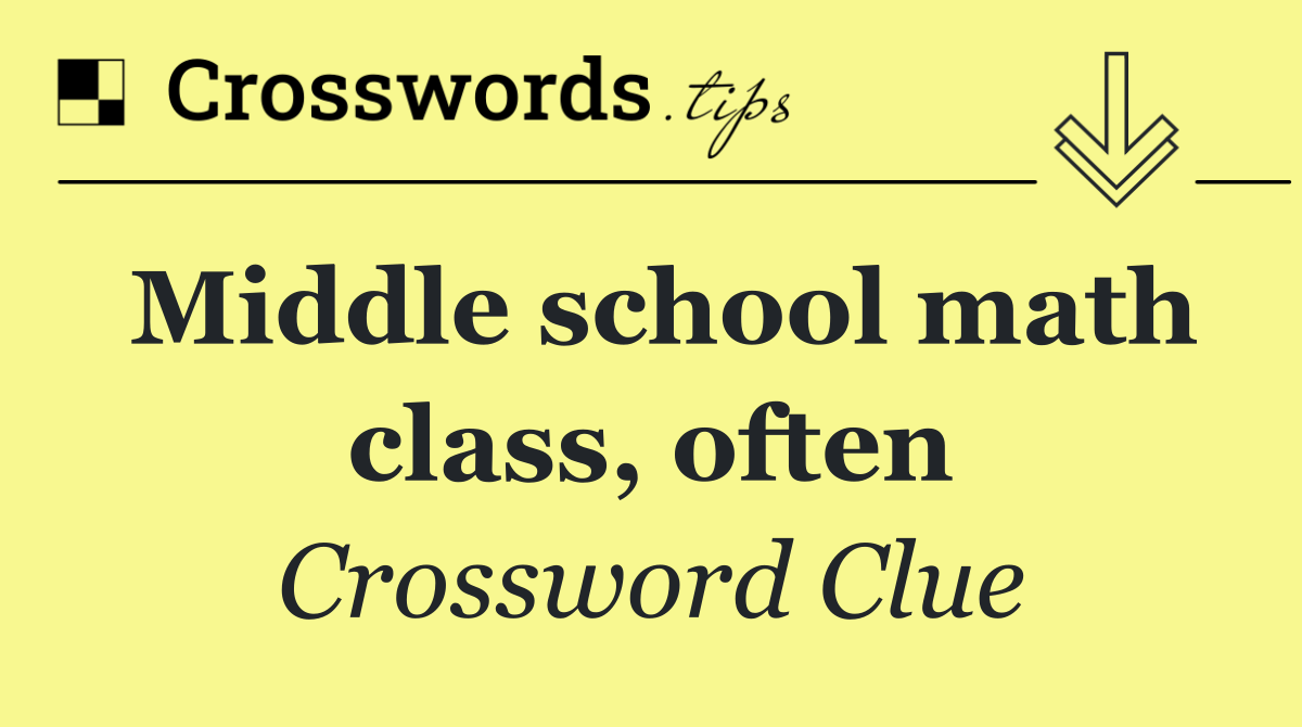 Middle school math class, often