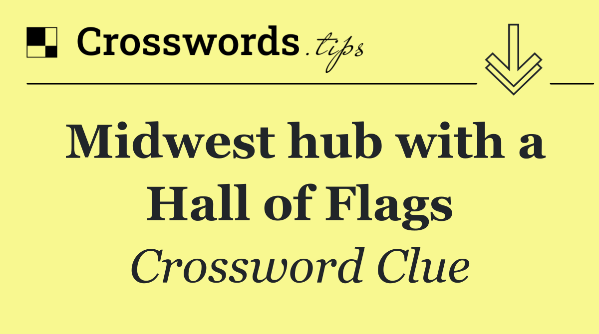 Midwest hub with a Hall of Flags