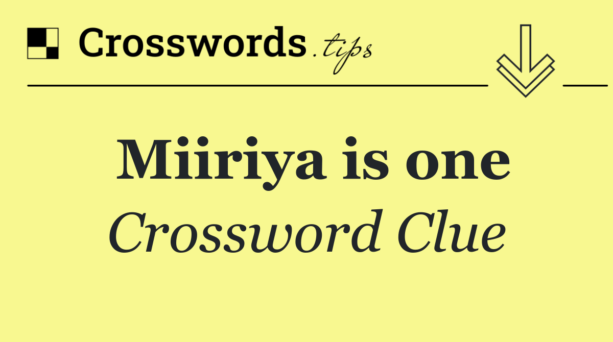 Miiriya is one