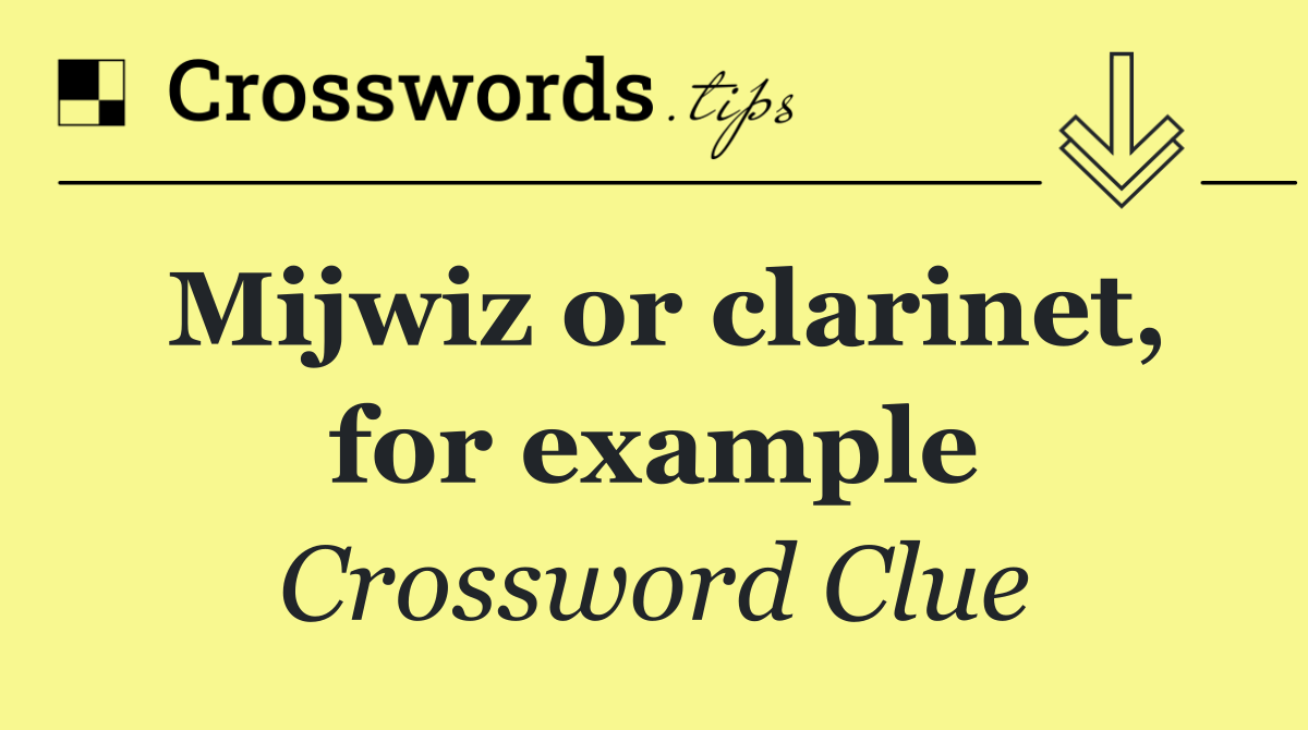 Mijwiz or clarinet, for example