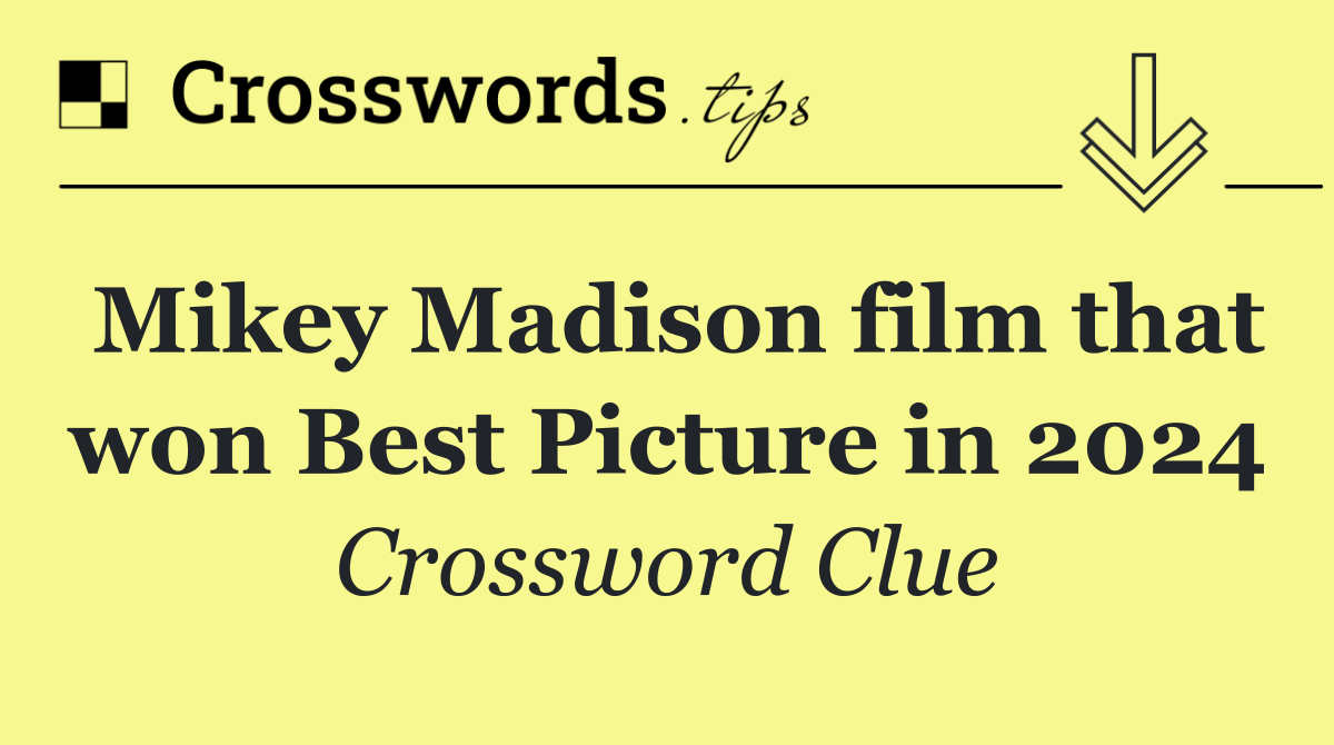 Mikey Madison film that won Best Picture in 2024