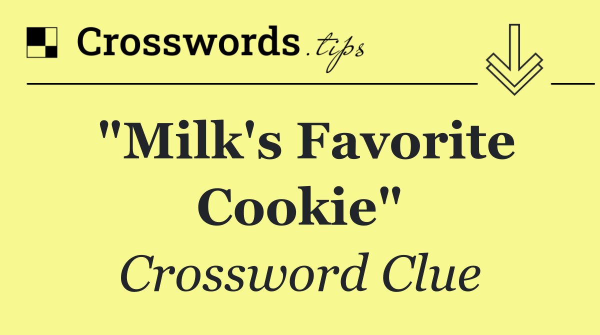 "Milk's Favorite Cookie"