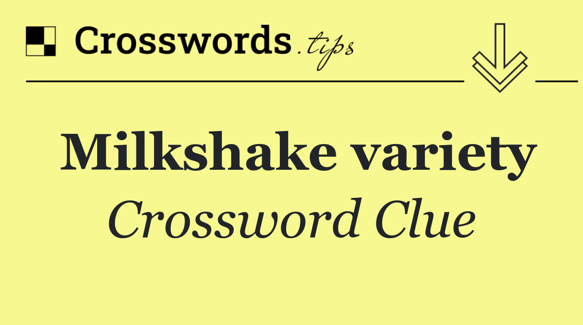 Milkshake variety