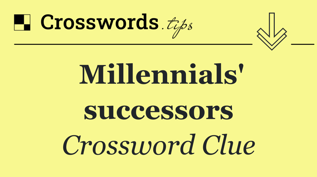 Millennials' successors